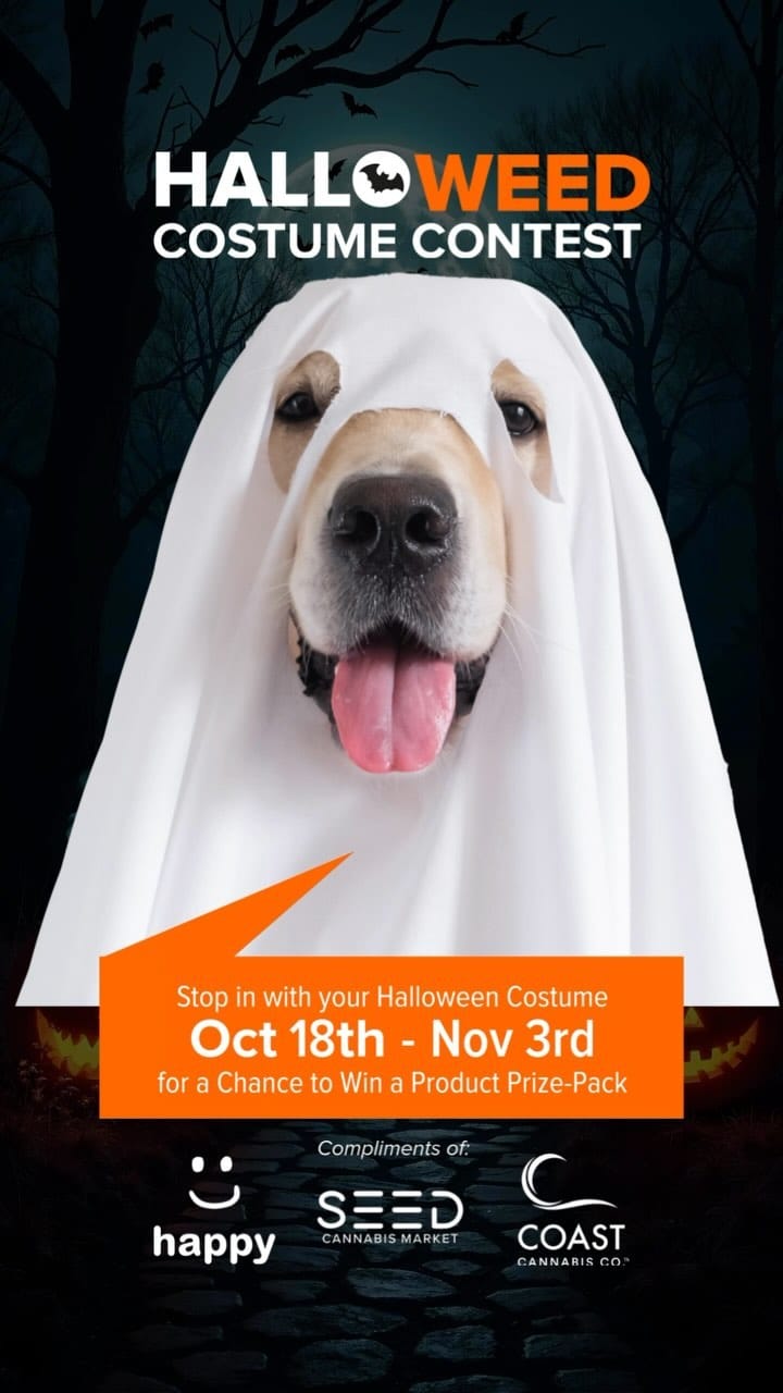 Cannacostume Contest 2024 

Ready to win BIG this Halloween?  Seed, Happy, and Coast Cannabis are teaming up to bring you an epic prize pack!  Here’s how to enter:

 STEP 1: Dress up in your best Halloween costume!
📸 STEP 2: Snap a selfie inside Seed’s life-size Stash Box
 STEP 3: Post it on Instagram, tag @Seedyourhead & @Coastcannaco
🏷️ STEP 4: Use the hashtag 
The top 3 costumes will win! Winners announced November 4th. Good luck!